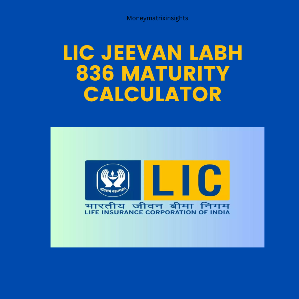 lic jeevan labh 836 maturity calculator
