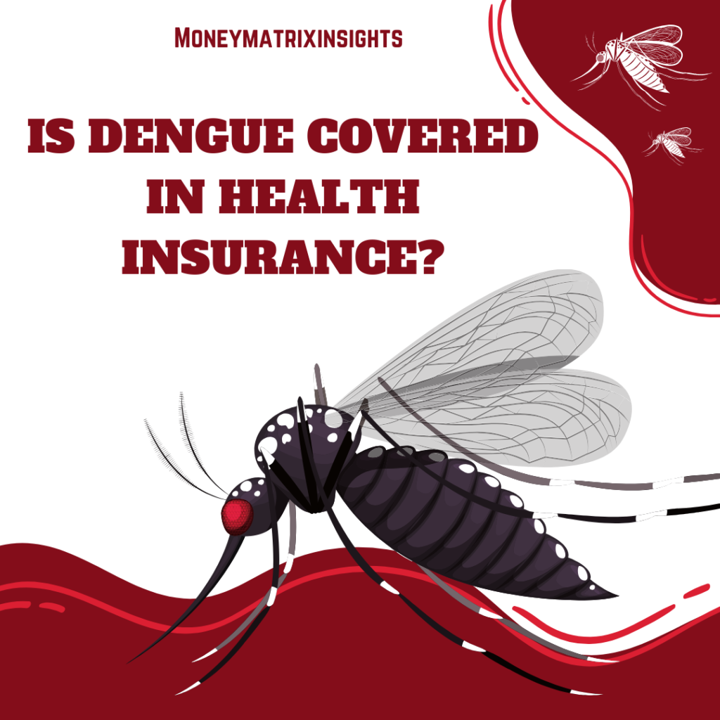 Is Dengue Covered in Health Insurance?