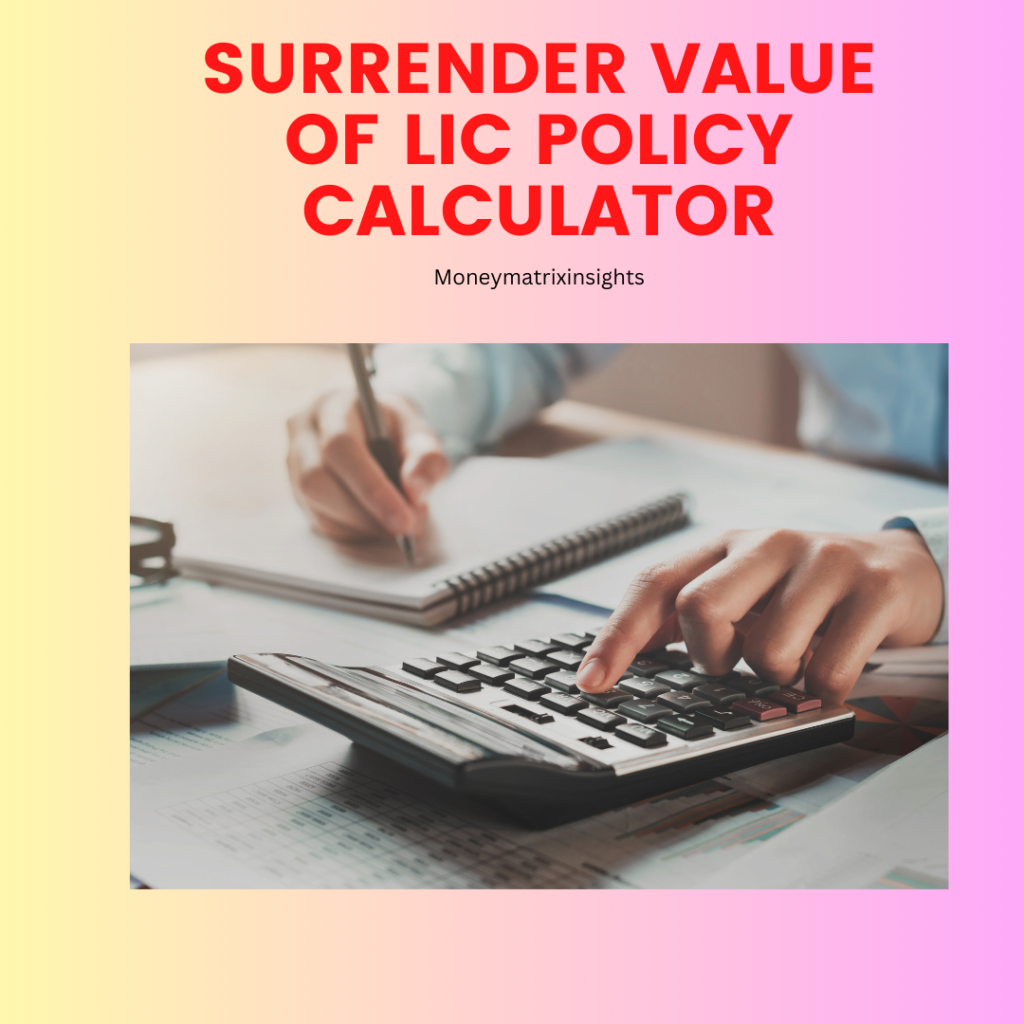 surrender value of lic policy calculator