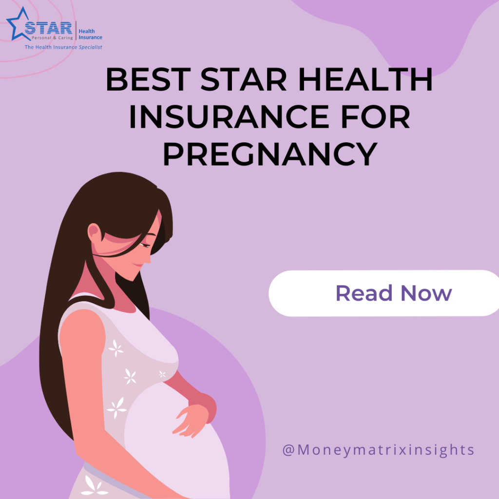 Best ​Star Health Insurance for pregnancy