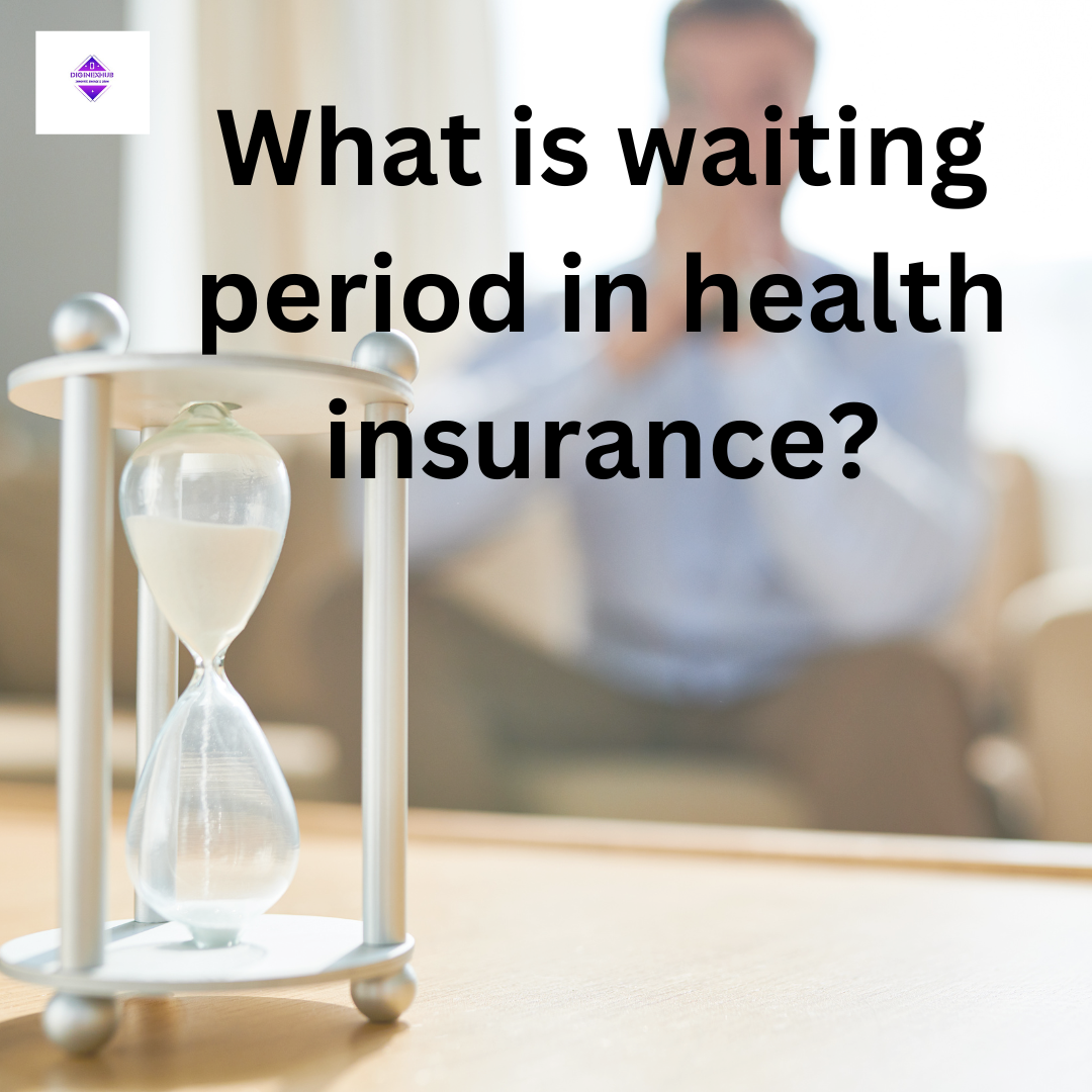 What is waiting period in health insurance?