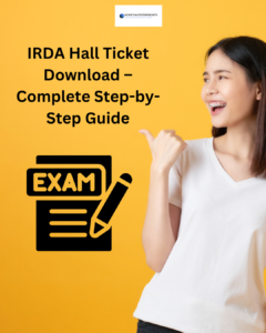 IRDA Hall Ticket Download – Everything You Need to Know