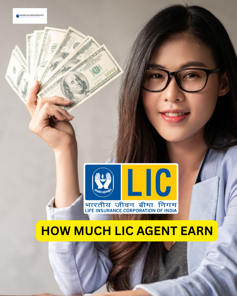 how much lic agent earn​